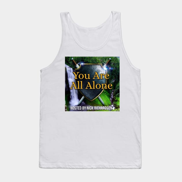 You Are All Alone Tank Top by Nickrich30